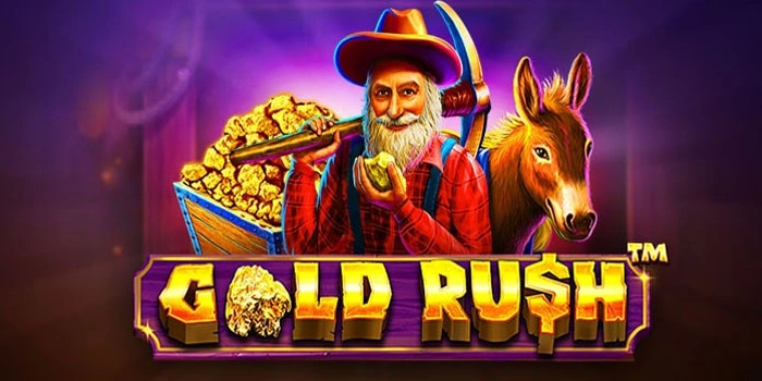 Rahasia Jitu Bermain Slot Gold Rush Agar Auto Maxwin