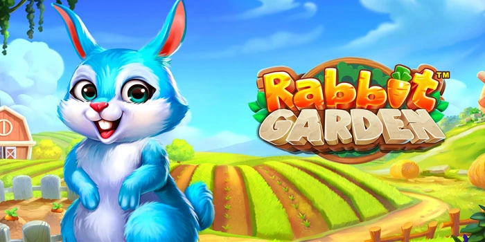 Cara Mendapatkan Maxwin Besar Bermain Slot Rabbit Garden